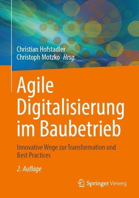 Christoph Motzko, Christian Hofstadler - Agile Digitalisierung im Baubetrieb, E-bok