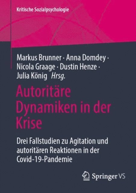 Julia Konig, Dustin Henze, Nicola Graage, Anna Domdey, Markus Brunner - Autoritäre Dynamiken in der Krise, E-bok