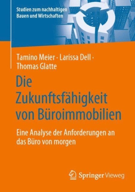 Thomas Glatte, Larissa Dell, Tamino Meier - Die Zukunftsfähigkeit von Büroimmobilien, E-bok