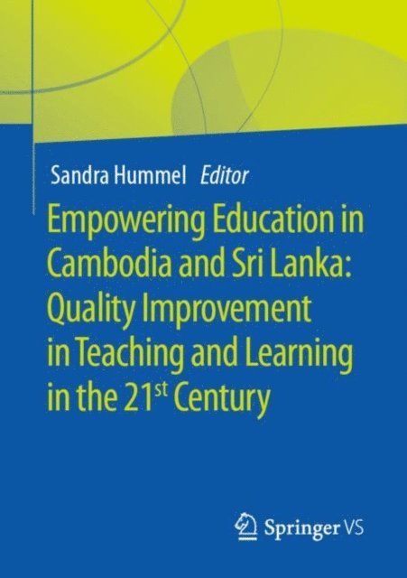 Sandra Hummel - Empowering Education in Cambodia and Sri Lanka: Quality Improvement in Teaching and Learning in the 21st Century, E-bok
