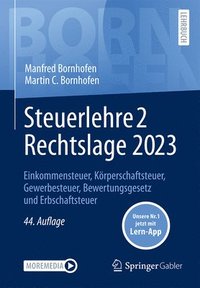 Steuerlehre 2 Rechtslage 2023: Einkommensteuer, Krperschaftsteuer, Gewerbesteuer, Bewertungsgesetz Und Erbschaftsteuer