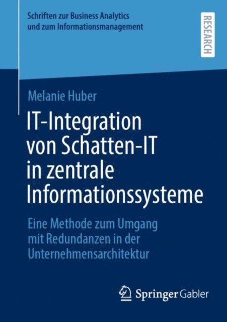 Melanie Huber - IT-Integration von Schatten-IT in zentrale Informationssysteme, E-bok