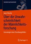 �ber die Unwahrscheinlichkeit der M�nnlichkeitsforschung