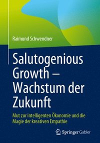Salutogenious Growth  Wachstum der Zukunft