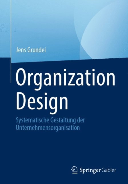 Jens Grundei - Organization Design, E-bok