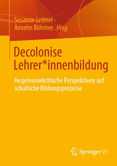 Anselm Bohmer, Susanne Leitner - Decolonise Lehrer*innenbildung, E-bok