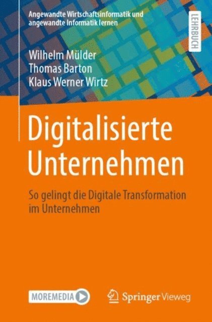 Klaus Werner Wirtz, Thomas Barton, Wilhelm Mulder - Digitalisierte Unternehmen, E-bok