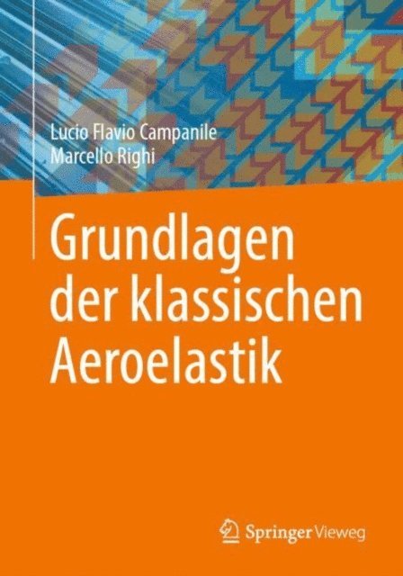 Marcello Righi, Lucio Flavio Campanile - Grundlagen der klassischen Aeroelastik, E-bok
