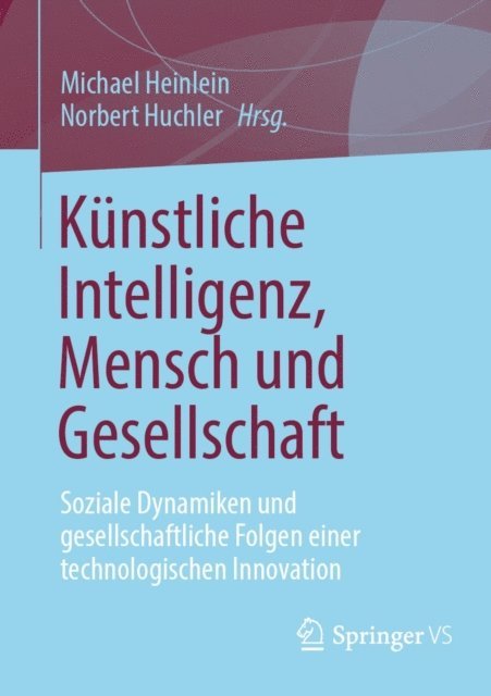 Norbert Huchler, Michael Heinlein - Künstliche Intelligenz, Mensch und Gesellschaft, E-bok