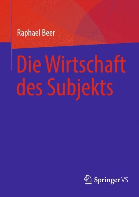Raphael Beer - Die Wirtschaft des Subjekts, E-bok