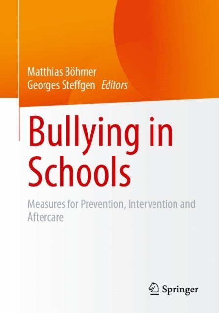 Georges Steffgen, Matthias Bohmer - Bullying in Schools, E-bok