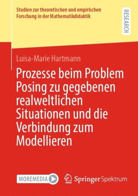 Luisa-Marie Hartmann - Prozesse beim Problem Posing zu gegebenen realweltlichen Situationen und die Verbindung zum Modellieren, E-bok