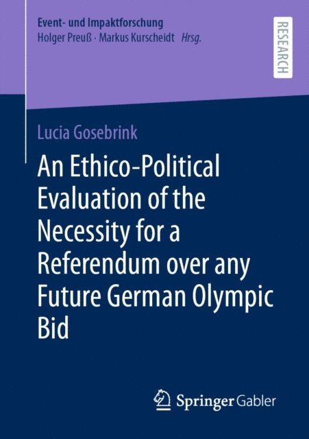 Lucia Gosebrink - Ethico-Political Evaluation of the Necessity for a Referendum over any Future German Olympic Bid, E-bok