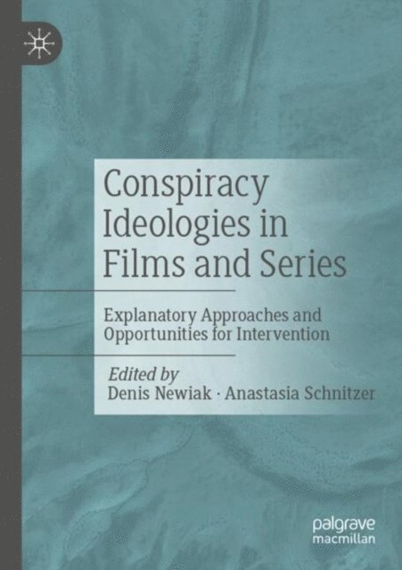 Anastasia Schnitzer, Denis Newiak - Conspiracy Ideologies in Films and Series, E-bok