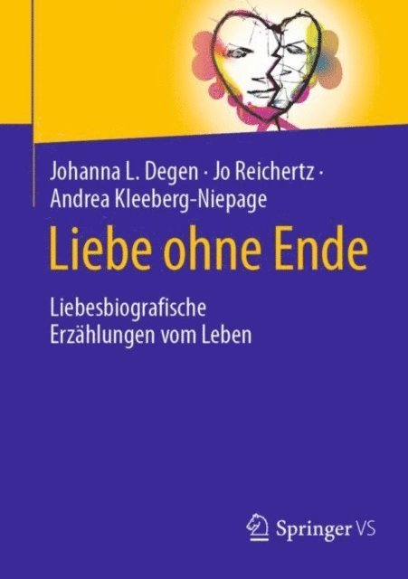 Andrea Kleeberg-Niepage, Jo Reichertz, Johanna L. Degen - Liebe ohne Ende, E-bok
