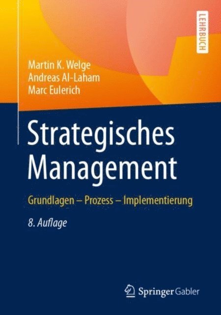 Marc Eulerich, Andreas Al-Laham, Martin K. Welge - Strategisches Management, E-bok