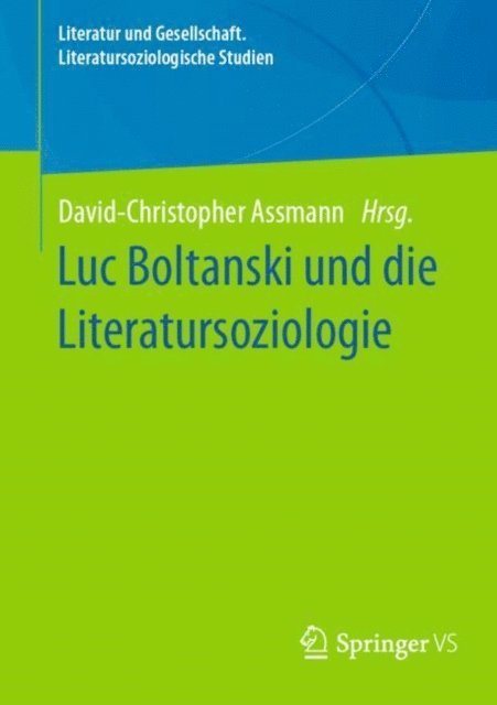 David-Christopher Assmann - Luc Boltanski und die Literatursoziologie, E-bok