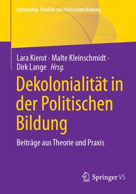 Dirk Lange, Malte Kleinschmidt, Lara Kierot - Dekolonialität in der Politischen Bildung, E-bok