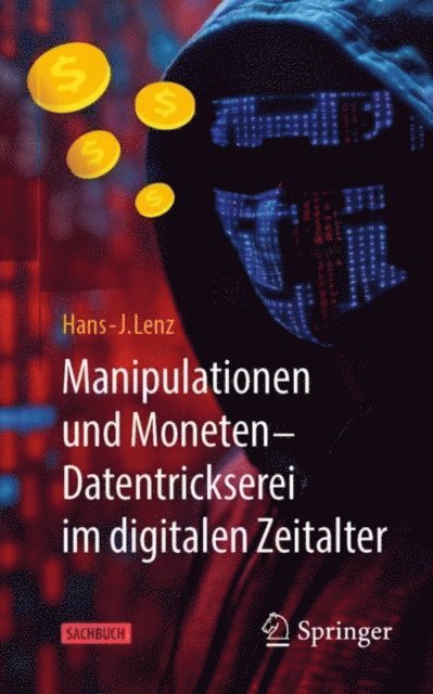 Hans-J. Lenz - Manipulationen und Moneten – Datentrickserei im digitalen Zeitalter, E-bok