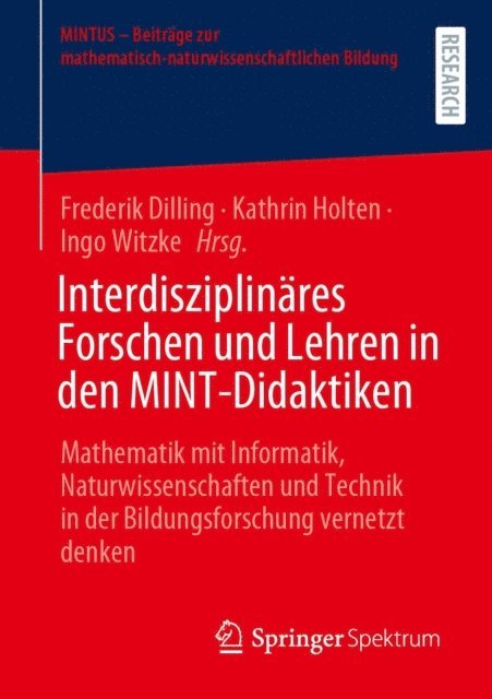Ingo Witzke, Kathrin Holten, Frederik Dilling - Interdisziplinäres Forschen und Lehren in den MINT-Didaktiken, E-bok