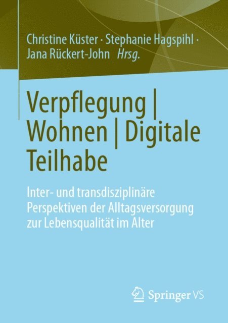 Jana Ruckert-John, Stephanie Hagspihl, Christine Kuster - Verpflegung | Wohnen | Digitale Teilhabe, E-bok