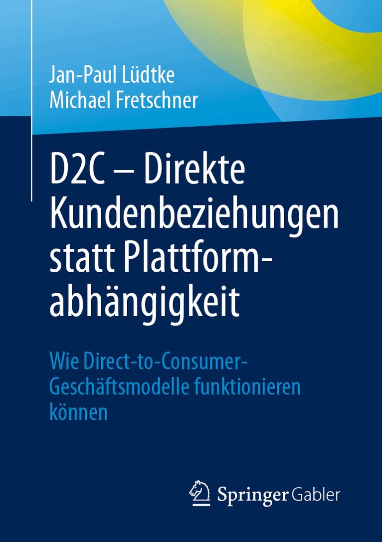Jan-Paul Lüdtke, Michael Fretschner - D2C – Direkte Kundenbeziehungen statt Plattformabhängigkeit, Häftad