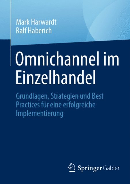 Ralf Haberich, Mark Harwardt - Omnichannel im Einzelhandel, E-bok