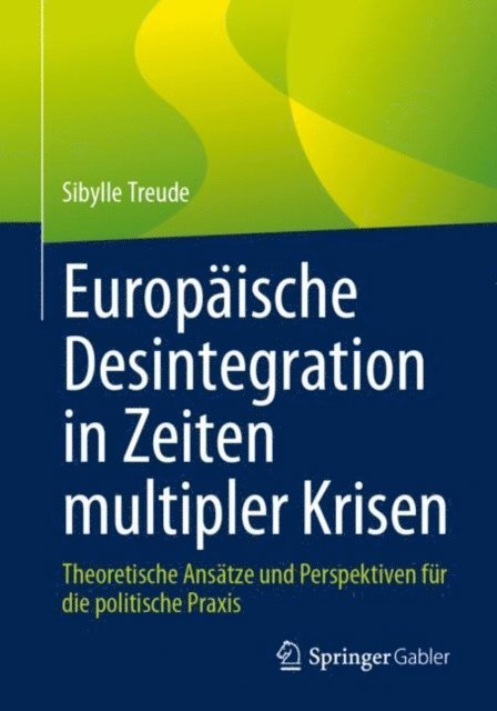 Sibylle Treude - Europäische Desintegration in Zeiten multipler Krisen, E-bok