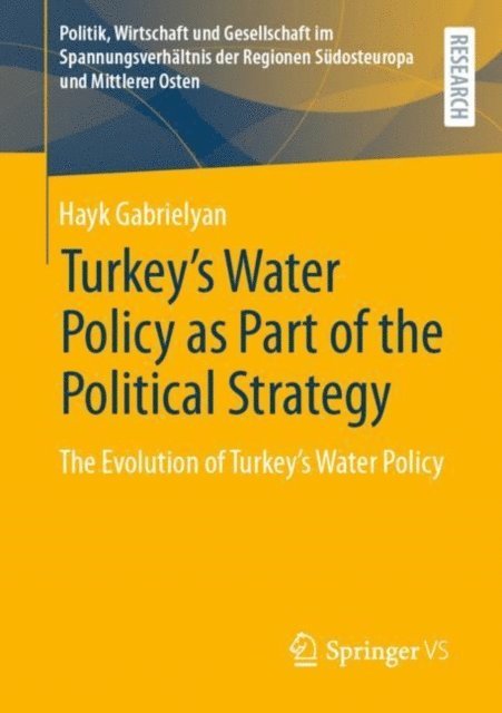 Hayk Gabrielyan - Turkey's Water Policy as Part of the Political Strategy, E-bok