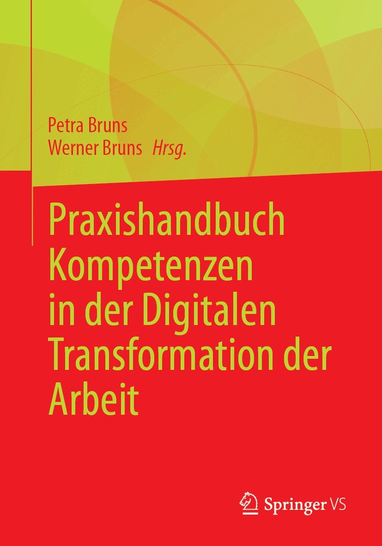 Petra Bruns, Werner Bruns - Praxishandbuch Kompetenzen in der Digitalen Transformation der Arbeit, Häftad