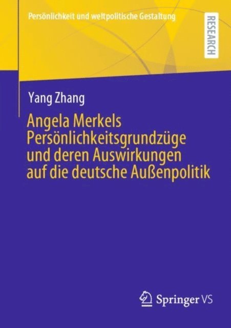 Yang Zhang - Angela Merkels Persönlichkeitsgrundzüge und deren Auswirkungen auf die deutsche Außenpolitik, E-bok