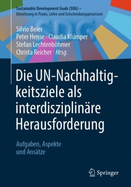 Christa Reicher, Stefan Lechtenbohmer, Claudia Klumper, Peter Hense, Silvio Beier - Die UN-Nachhaltigkeitsziele als interdisziplinäre Herausforderung, E-bok