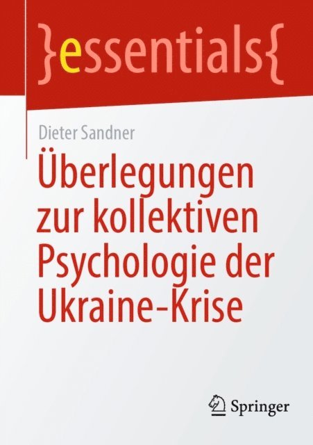 Dieter Sandner - Überlegungen zur kollektiven Psychologie der Ukraine-Krise, E-bok