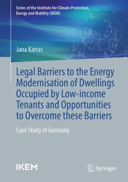 Jana Karras - Legal barriers to the energy modernisation of dwellings occupied by low-income tenants and opportunities to overcome these barriers, E-bok