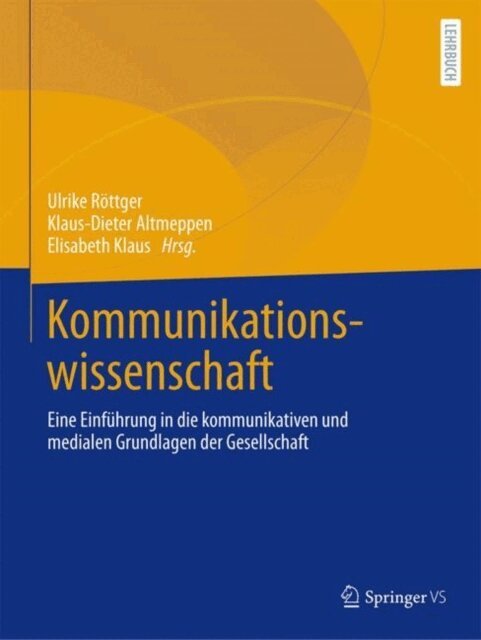 Elisabeth Klaus, Klaus-Dieter Altmeppen, Ulrike Rottger - Kommunikationswissenschaft, E-bok