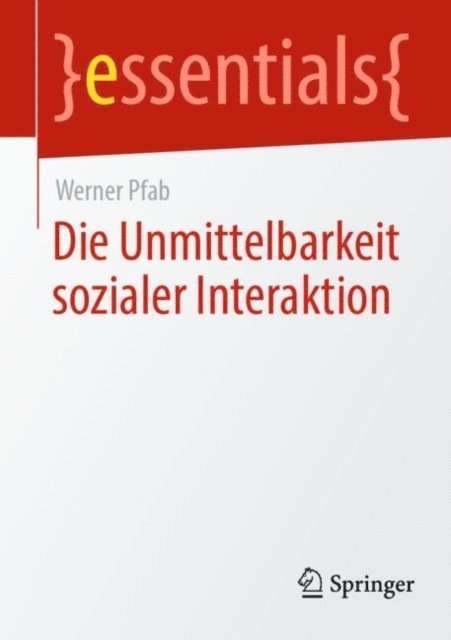 Werner Pfab - Die Unmittelbarkeit sozialer Interaktion, E-bok