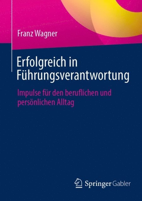 Franz Wagner - Erfolgreich in Führungsverantwortung, E-bok