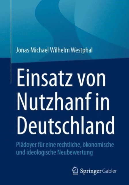 Jonas Michael Wilhelm Westphal - Einsatz von Nutzhanf in Deutschland, E-bok