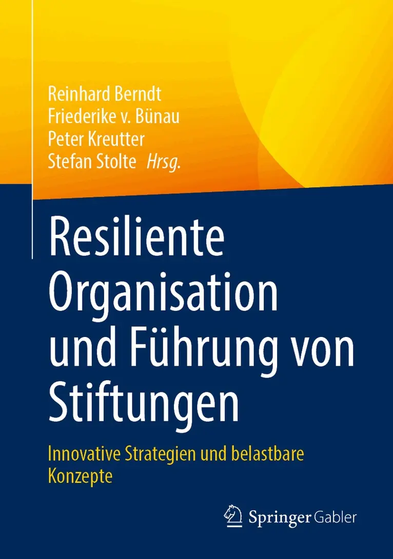 Reinhard Berndt, Friederike v. Bünau, Peter Kreutter, Stefan Stolte - Resiliente Organisation und Führung von Stiftungen, Inbunden. Tillgänglighet: Lägg i varukorg