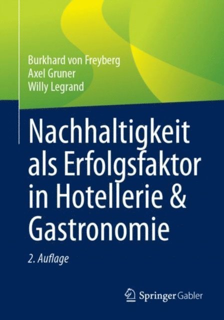 Willy Legrand, Axel Gruner, Burkhard von Freyberg - Nachhaltigkeit als Erfolgsfaktor in Hotellerie & Gastronomie, E-bok