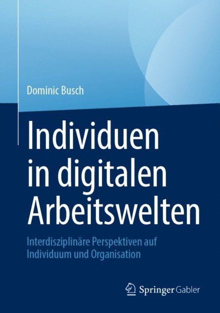 Dominic Busch - Individuen in digitalen Arbeitswelten, E-bok