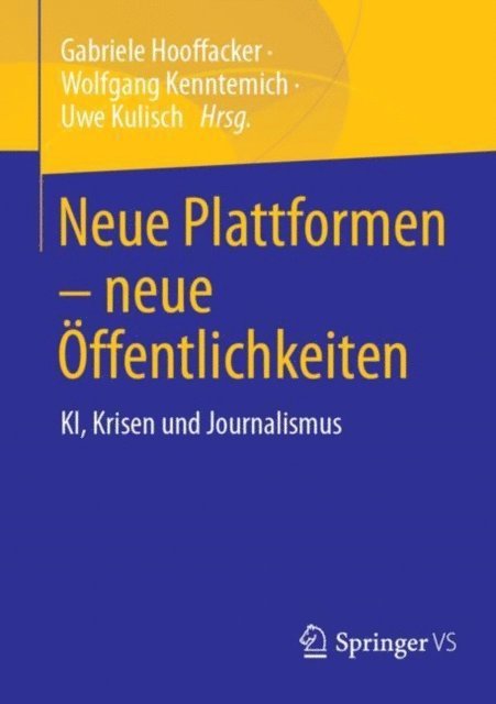 Uwe Kulisch, Wolfgang Kenntemich, Gabriele Hooffacker - Neue Plattformen – neue Öffentlichkeiten, E-bok