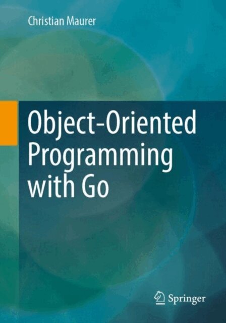 Christian Maurer - Object-based Programming with Go, E-bok