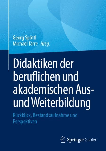 Michael Tarre, Georg Spottl - Didaktiken der beruflichen und akademischen Aus- und Weiterbildung, E-bok