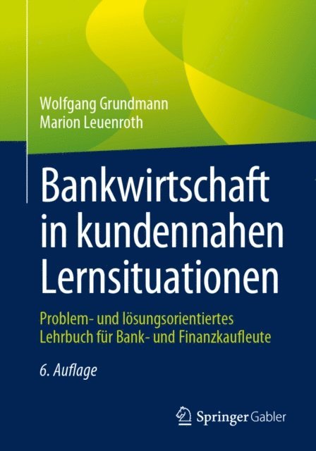Marion Leuenroth, Wolfgang Grundmann - Bankwirtschaft in kundennahen Lernsituationen, E-bok
