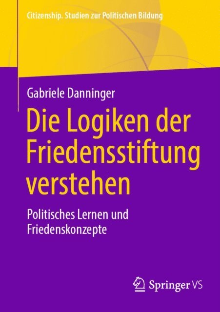 Gabriele Danninger - Die Logiken der Friedensstiftung verstehen, E-bok