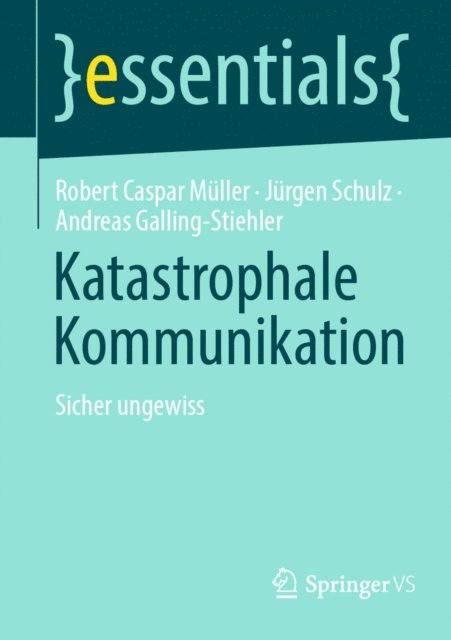 Andreas Galling-Stiehler, Jurgen Schulz, Robert Caspar Muller - Katastrophale Kommunikation, E-bok