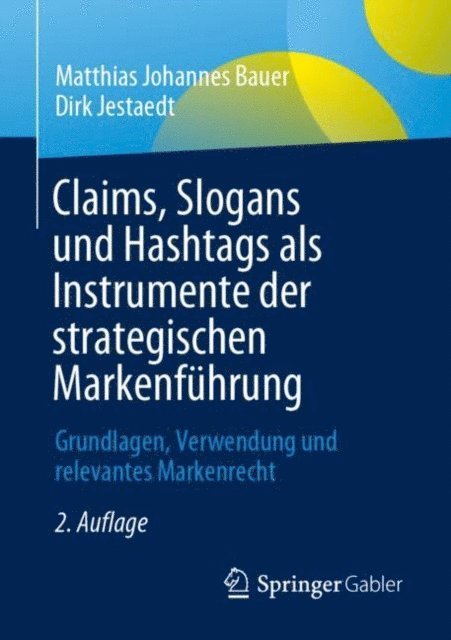 Dirk Jestaedt, Matthias Johannes Bauer - Claims, Slogans und Hashtags als Instrumente der strategischen Markenführung, E-bok