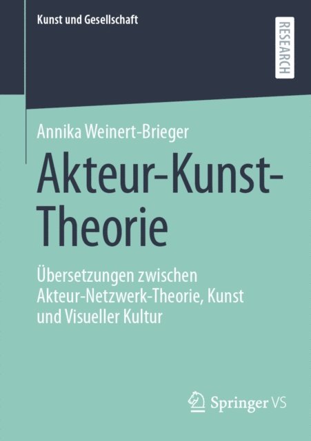 Annika Weinert-Brieger - Akteur-Kunst-Theorie, E-bok