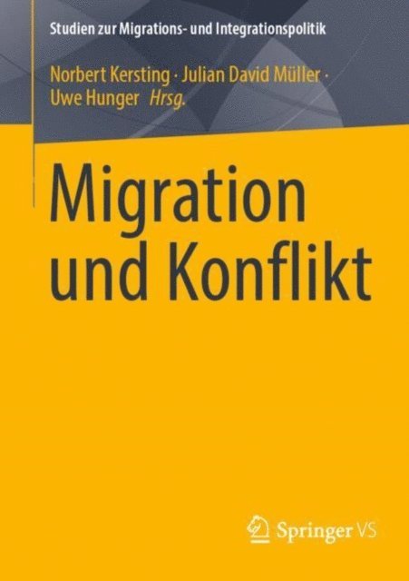 Uwe Hunger, Julian David Muller, Norbert Kersting - Migration und Konflikt, E-bok